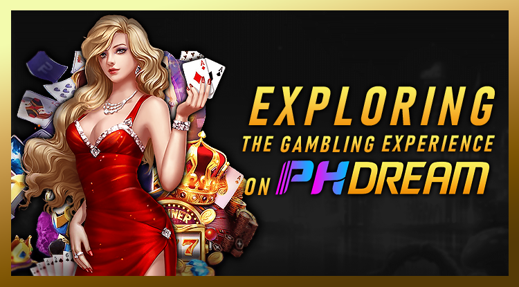 Exploring the Gambling Experience on PHDream